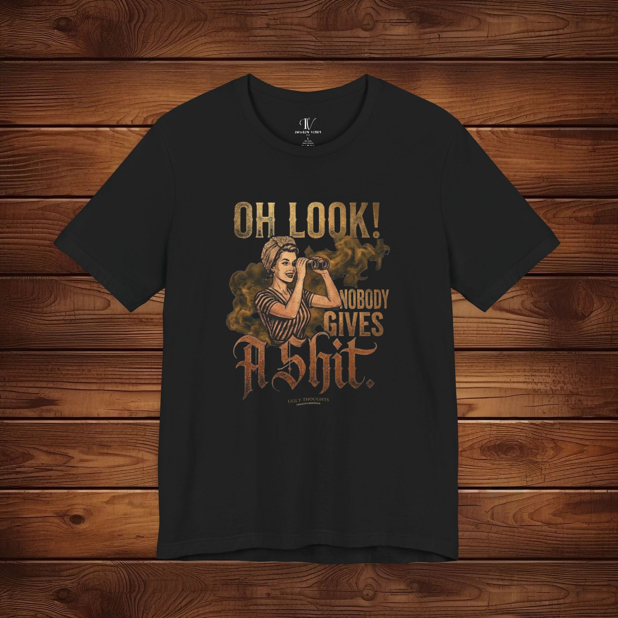 Oh Look! (Nobody Gives) – Distressed Gold Funny Sarcastic T-shirt