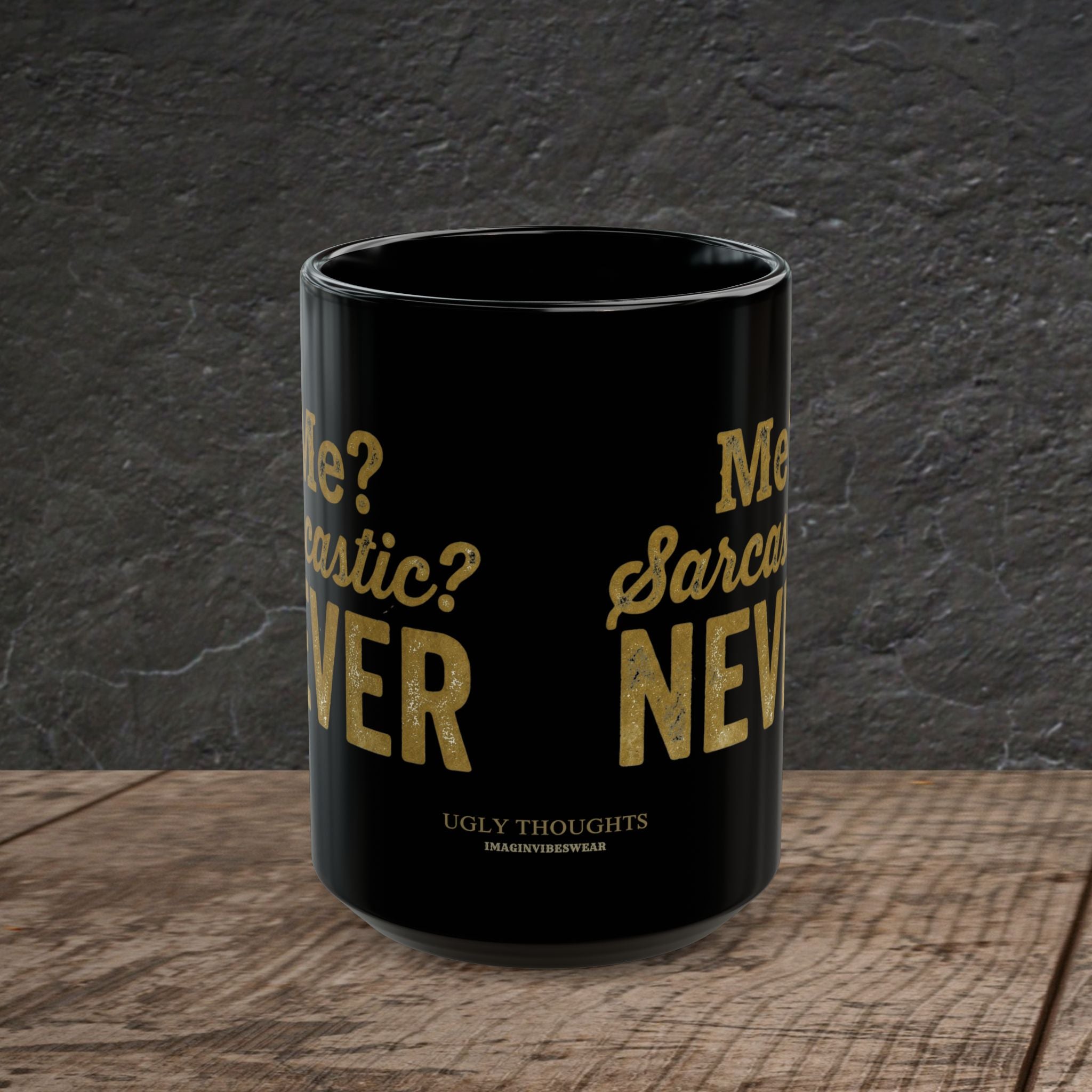 Me? Sarcastic? Never! – Distressed Gold Black Ceramic Mug