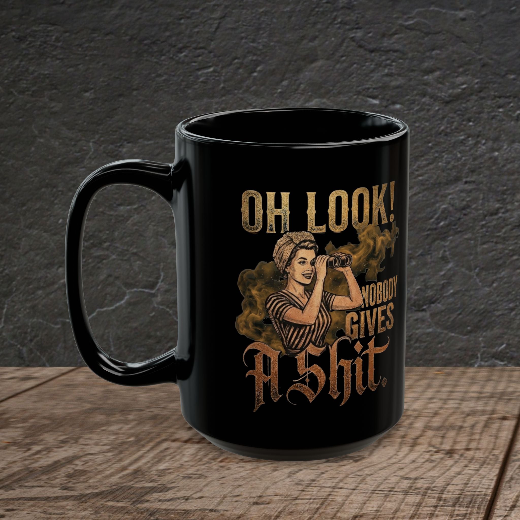 Oh Look! (Nobody Gives) – Black Glossy Funny Sarcastic Mug