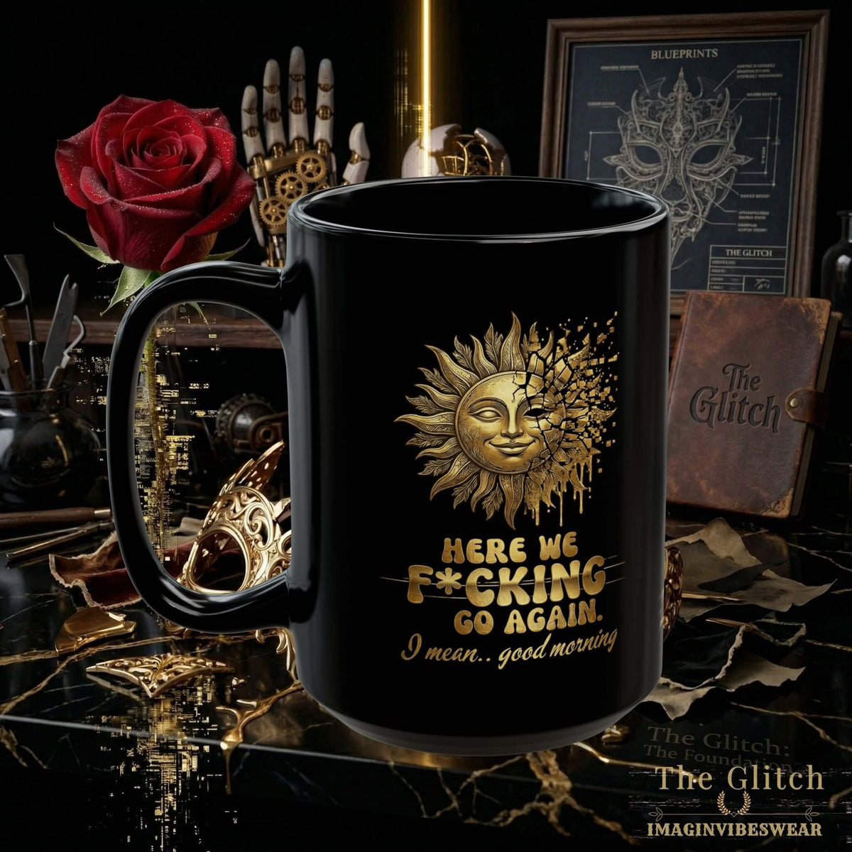 Sarcastic morning mug with golden sun design and quote "Here we f*cking go again… I mean… good morning."