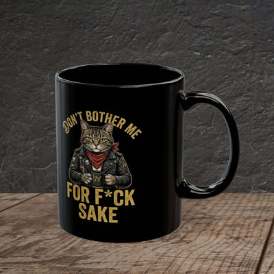 Black ceramic sarcastic cat mug with leather-clad Biker Cat and text: 'Don't Bother Me FOR F*CK SAKE'.